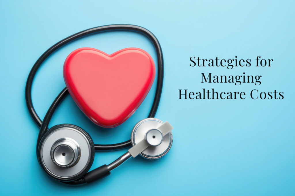 Strategies for Managing Retirement Healthcare Costs